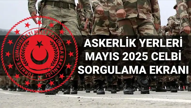 2025 Askerlik Yerleri Ne Zaman Açıklanacak? Tüm Ayrıntılar Burada!
