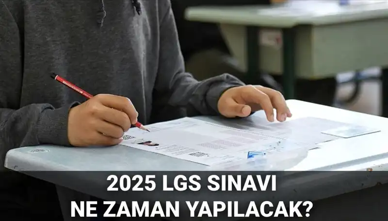 2025 LGS Sınavı Ne Zaman Gerçekleşecek? Kaçırmayın!