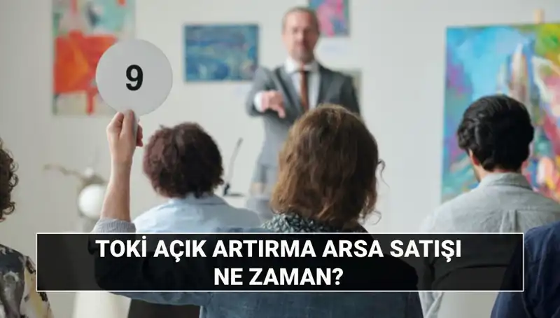 TOKİ Arsa Satışı: 43 İlde Açık Artırmayla Yüzlerce Arsa Fırsatı