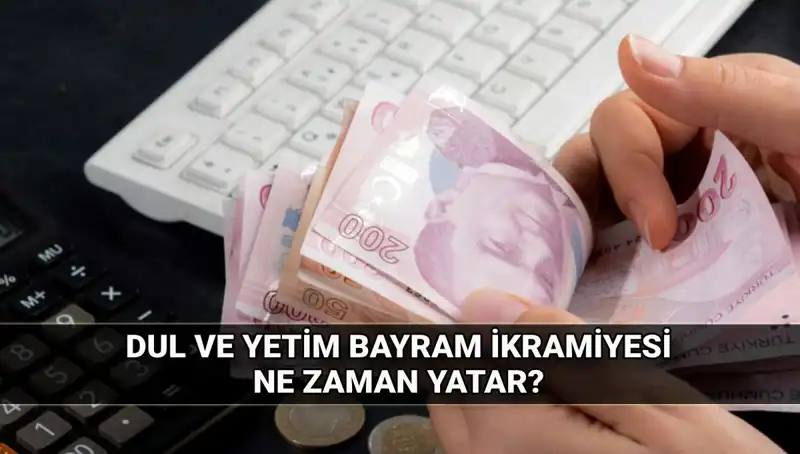Kurban Bayramı Dul ve Yetim İkramiyeleri 2025’te Ne Kadar Olacak?