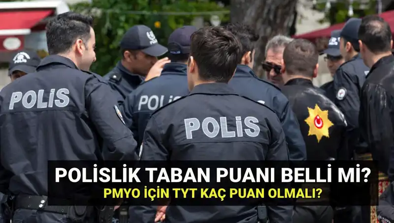2025 Polislik Taban Puanları: TYT Sonuçları ve PMYO Kontenjanları Belli Olacak mı?