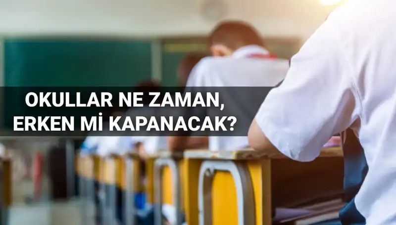 2024-2025 Öğretim Yılı Okul Kapanma Tarihleri Açıklandı mı?