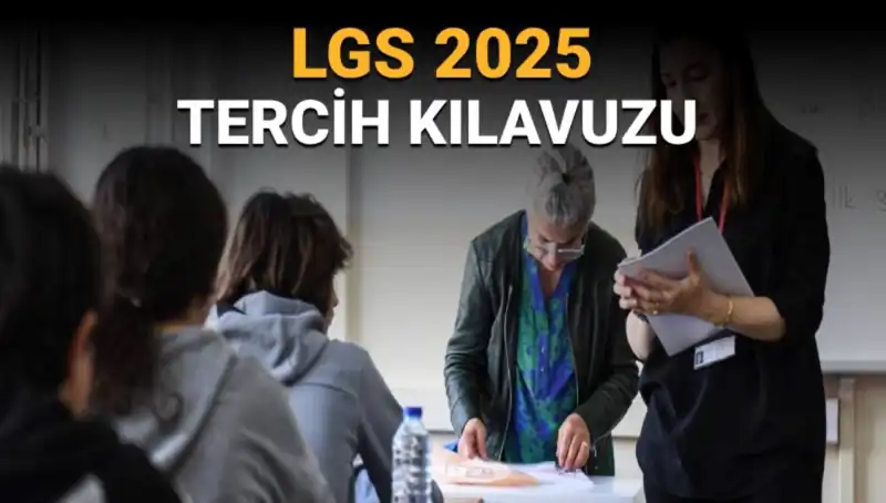 LGS 2025 Tercih Kılavuzu Yayınlandı: Öğrenciler için Süreç Başlıyor
