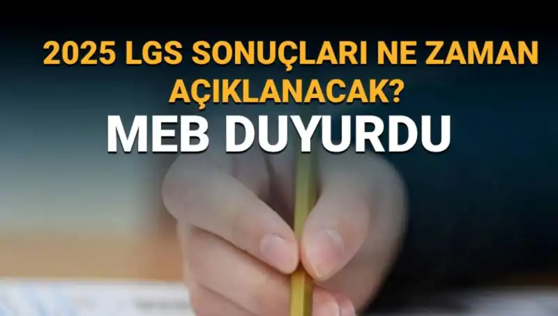 2025 LGS Sonuçları Ne Zaman Açıklanacak? MEB'den Beklentiler