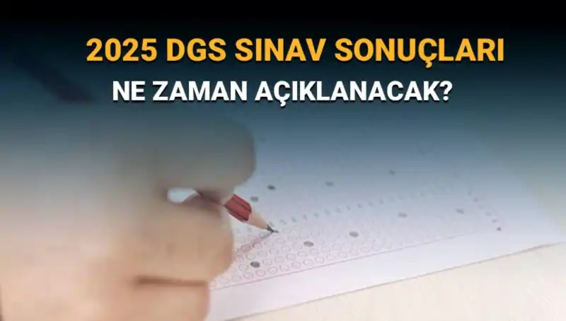 DGS Sınav Sonuç Haftasına Girdik: 2025 Tarihinde Sonuçlar Bekleniyor!